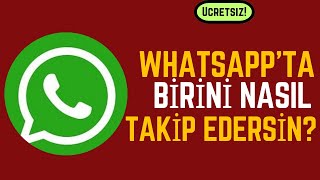 GİZLİCE WHATSAPPTA BİRİ NASIL TAKİP EDİLİR Whatsapp Çevrimiçi Takip [upl. by Anah]