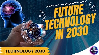 Future Technology 2030  Future Tech 2030  Top 15 Tech Predictions for 2030 and Beyond  11ai [upl. by Aerdnuahs298]