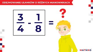 Odejmowanie ułamków o ⭐RÓŻNYCH MIANOWNIKACH⭐ MATMAG [upl. by Yenahpets]