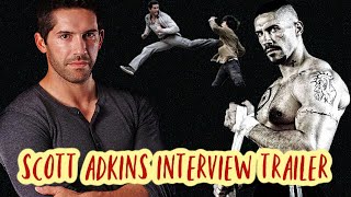 Scott Adkins Interview Trailer [upl. by Ynnaffit231]