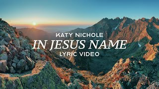 In Jesus Name God of Possible – Katy Nichole Lyric Video [upl. by Eittel]