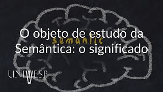 Semântica  O objeto de estudo da Semântica o significado [upl. by Enorel835]