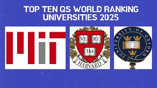 Top Ten QS Ranking Universities of the World 2025 [upl. by Akenn]