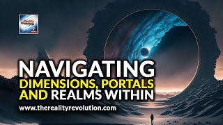 Navigating Dimensions Portals And Realms Within [upl. by Ecirrehs]