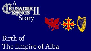 A Crusader Kings II Story  Birth of the Empire of Alba [upl. by Secilu]