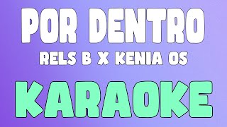 Por Dentro KaraokeInstrumental  Rels B x Kenia OS [upl. by Ssur]