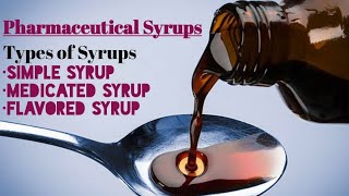 Syrups  Types of syrups  Uses  Liquid dosage form  Pharmaceutics1 [upl. by Ahsienauq]