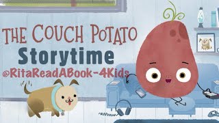 The Couch Potato 🛋️ 🥔  Kids Picture Storytime Book BEST EDUCATIONAL READ ALOUD ​ Bedtime [upl. by Schlenger]