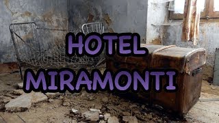 HOTEL MIRAMONTI  ALBERGO ABBANDONATO ABANDONED HOTEL URBEX ITALIA [upl. by Smail625]