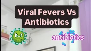 Viral fevers Vs Antibiotics  Dr Pasunuti Sumanth [upl. by Arelc556]