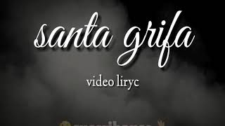 Santa grifaquotvamonos por ahiquotvideo liryc [upl. by Zaob]