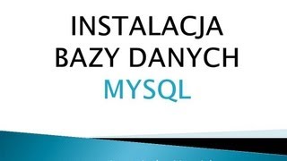 Bazy danych Jak zainstalować bazę danych MySQL 55 [upl. by Sara807]