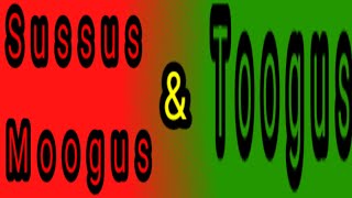 Sussus Moogus amp Toogus [upl. by Megan]