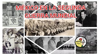 México en la Segunda Guerra Mundial [upl. by Eednam]