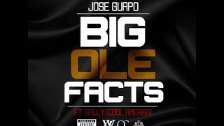 Jose Guapo  Big Ole Facts Feat Bally [upl. by Craggy911]