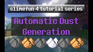 SlimeFun Tutorial Ep 11  Automatic Dust Generation [upl. by Canning]