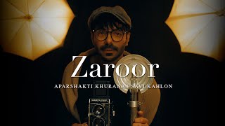 Zaroor – Aparshakti Khurana  Savi Kahlon  Official Music Video [upl. by Terrej]