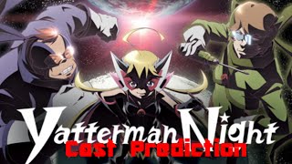 Yatterman Night Cast Prediction [upl. by Htebzil]