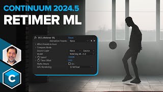 Continuum 20245  Introducing Retimer ML Boris FX [upl. by Zetrom227]