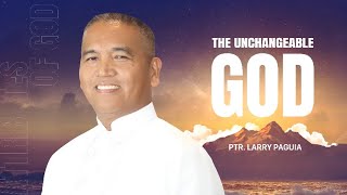 The Unchangeable God by Ptr Larry Paguia  JCLGIM [upl. by Grath584]