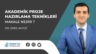 Ders 3  Makale nedir  Akademik Proje Hazırlama Teknikleri [upl. by Balf]