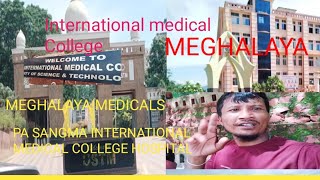 INTERNATIONAL medical College hospital Meghalaya [upl. by Enidan]