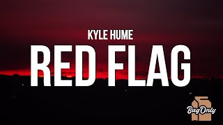 Kyle Hume  Red Flag Lyrics [upl. by Karmen]