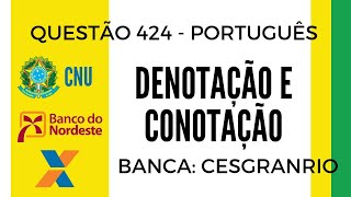 Questão 424  Português para Concurso  Denotação e Conotação  CNU CAIXA E BNB [upl. by Beutner]