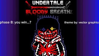 undertale bloody breath UST Sans Phase 8 you win [upl. by Akimihs569]