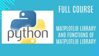 52 matplotlib Library and Functions of matplotlib Library [upl. by Ailemac114]