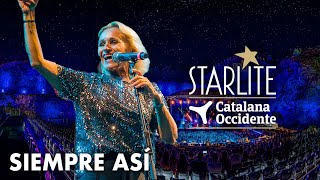 Siempre Así  Starlite Catalana Occidente [upl. by Hsekin]