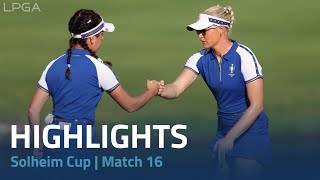 Solheim Cup 2024  Match 16 Highlights [upl. by Nylesoy]