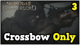 I Give Up Everything For This New Crossbow  Bannerlord Crossbow Only Lets Play 3 [upl. by Siravart]