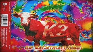 K2  Die Nachtigall Singt [upl. by Neetsyrk]