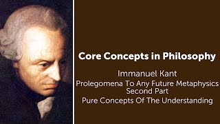 Immanuel Kant Prolegomena  Pure Concepts Of The Understanding  Philosophy Core Concepts [upl. by Seys107]