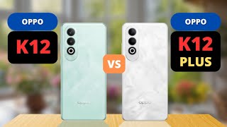 Oppo K12 5G vs Oppo K12 Plus 5G Comparison [upl. by Natty183]