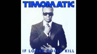 Timomatic  If Looks Could KillHQ  Lyrics [upl. by Wyck]