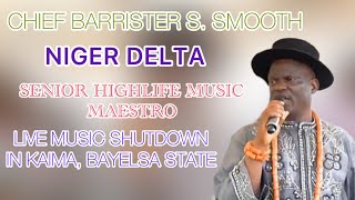 CHIEF BARRISTER S SMOOTH LIVE IN KAIMA BAYELSA STATE [upl. by Adnilrem863]