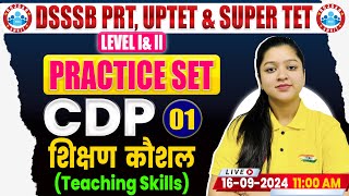 UPTET amp SUPER TET 2024  SUPER TET CDP Practice Set 01  शिक्षण कौशल  DSSSB PRT CDP PYQs [upl. by Rothenberg]