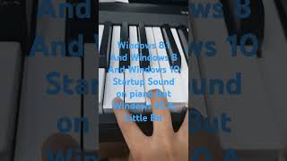 Windows 81 And Windows 8 And Windows 10 Startup Sound On Piano But Windows 10 A Little Bit shorts [upl. by Ebeneser]