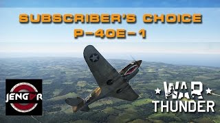 War Thunder Subs Choice Ep 6 P40E1 Kittyhawk [upl. by Jodee928]