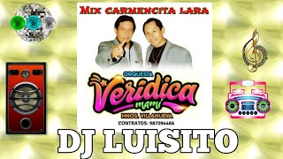 DJ LUISITO  MIX CARMENCITA LARA 2024 VERIDICA MAMI [upl. by Neelyahs408]