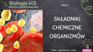 Biologia klasa 5  lekcja 4  Składniki chemiczne organizmów [upl. by Zeb]