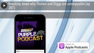 Breaking down why Thielen and Diggs are unstoppable ep 387 [upl. by Tnemelc]