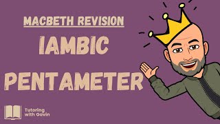 GCSE English Literature Exam Revision Macbeth  Iambic Pentameter [upl. by Itsur]