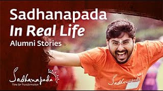 Sadhanapada In Real Life – Alumni Stories [upl. by Nimajaneb904]