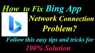 How to Fix Bing App Network Connection Problem in Android amp Ios  Bing Internet Connection Error [upl. by Niwri956]