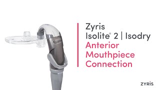 Zyris Isolite® 2  Isodry  Anterior Mouthpiece Connection [upl. by Francesco329]