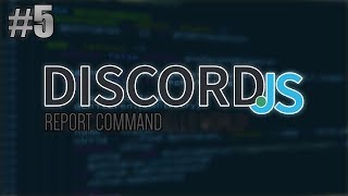 DiscordJS Report Command  Episode 5 [upl. by Greeley]