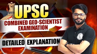 UPSC Combined GeoScientist Examination  Detailed Explanation [upl. by Ahsikad]